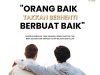 Orang baik Takkan Berhenti Berbuat Baik